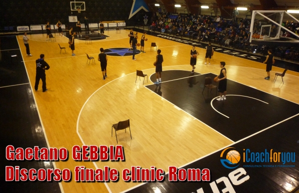 <p>Il discorso finale di Coach Gaetano Gebbia al clinic di Roma</p>
