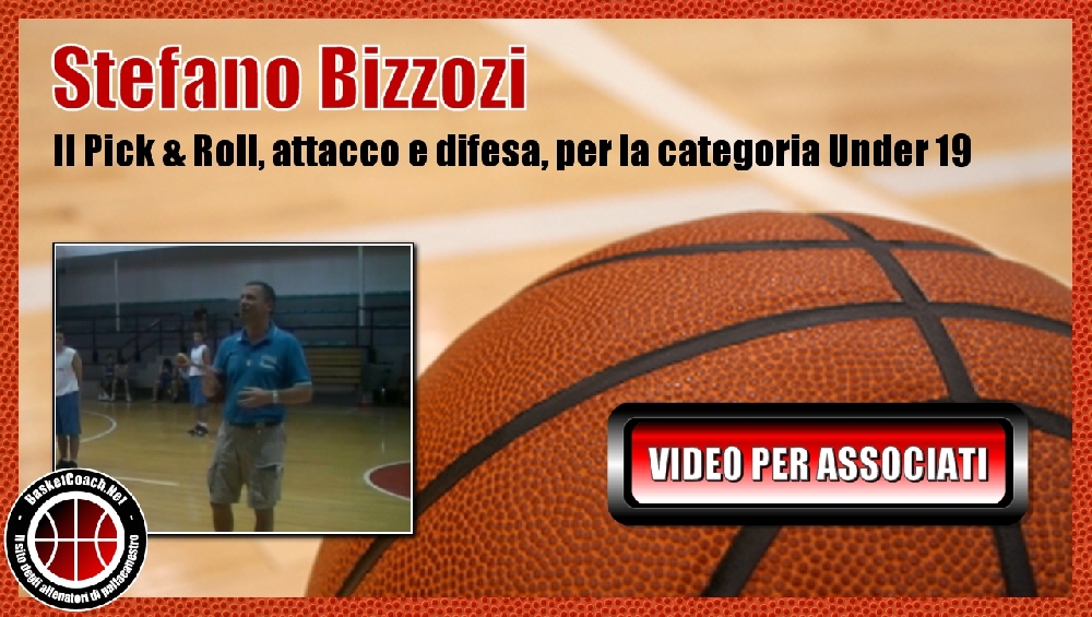 <p>Stefano Bizzozi: il Pick and Roll attacco e difesa nella categoria Under 19</p>
